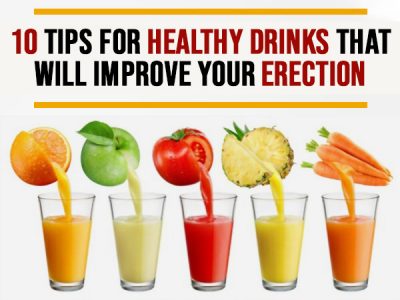 10 tips for healthy drinks that will improve your erection