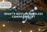 What’s Next in Wireless Connectivity?